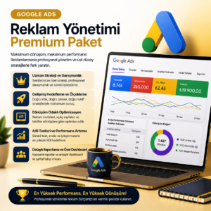 Google Ads Reklam Yönetimi - Premium Paket